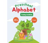 Preschool Alphabet Tracing Workbook: Preschool Alphabet Tracing Workbook : Enhance Young Learners' Writing Skills with Pen Mastery, Tracing Lines, Alphabet, and Beyond!