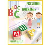 Preschool Alphabet Workbook Ages 3-5. Letter Tracing, ABC Coloring & Handwriting Practice for Kids: Fun ABC Learning Pages with Uppercase & Lowercase ... Name Activities, and Cute Pictures to Color