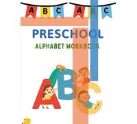 Preschool Alphabet Workbook for Kids: Early Learning ABC Workbook for Toddlers and Preschoolers | Handwriting Practice, Letter Recognition, and Educational Activities