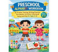 Preschool Alphabets workbook: A-Z Letter Tracing, Writing Practice, Dot Marker Activities, Coloring & Early Learning for Ages 3 to 5