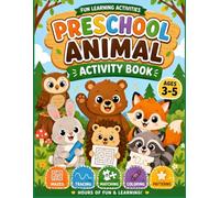 Preschool Animal Activity Book: Fun Toddler Learning Games for Ages 3-5, Including Mazes, Tracing, Matching, Coloring, and Patterns to Develop Fine Motor Skills