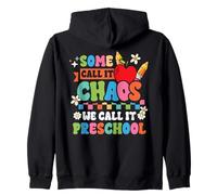 Preschool Back to School Some Call It Chaos Teacher Student Zip Hoodie