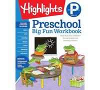 The Big Fun Preschool Activity Book: Build skills and confidence through puzzles and early learning activities!: 256-Page Preschool Activity Book Full ... More (Highlights™ Big Fun Activity Workbooks)