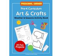 Preschool Corner Pre-K Curriculum Art & Crafts: Weather & Seasons Theme Activity Book (Creative Preschool Crafts)