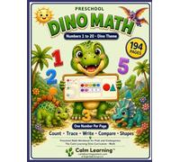 Preschool Dino Math Workbook: Numbers 1 to 20: Dinosaur Theme Math Workbook for PreK and Kindergarten, Count Trace Write Compare Numbers and Shapes ... Frames, Ages 3 to 5 (Calm Learning Dino Math)