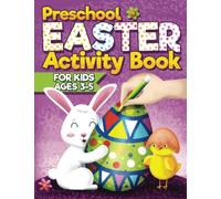 Preschool Easter Activity Book For Kids Ages 3-5: More Than 80 Pages of Fun And Challenging Workbook for Smart Kids Ages 3, 4, 5