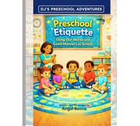 Preschool Etiquette: Using Our Words and Good Manners at School (DJ's Preschool Adventure)