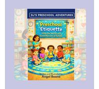 Preschool Etiquette: Using Our Words and Good Manners at School (DJ's Preschool Adventure)