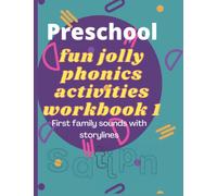 Preschool fun jolly phonics activities workbook.: First family sounds (satipn)