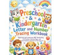 Preschool & Kindergarten Letter and Number Tracing Workbook: Uppercase and Lowercase ABC Handwriting, 0-9 Practice, Coloring Pages, and School Readiness Activities for Kids Ages 4-6