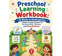 Preschool Learning Workbook: 12 Weeks to Kindergarten: A W y-Week Program for Writing, Math, Phonics, and School Readiness