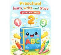 Preschool Learning, Writing and Tracing Practice Book for Age 3+: My First book learn to write for growing Ages