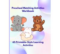 Preschool Matching Activities Workbook: Fun Educational Matching Games for Kids Ages 3-5: Develop Matching, Visual Perception, Concentration & Early Learning Skills Through Fun Activities