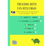 Preschool Math Fun with Emojis: 50 Colorful Pages of Beginner Math Featuring Animals, Birds & More - For Ages 5-8