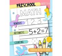 Preschool Math: Numbers, Arithmetic, Counting: Toddler Activity Book Ages 2-4