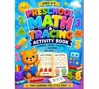 Preschool Math & Tracing Activity Book: Numbers, Shapes, Counting and Coloring for Ages 3-5 (Including Parent Answer Key)