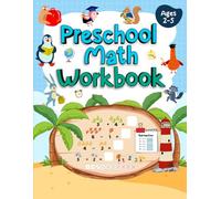 Preschool Math Workbook Ages 2-5: A Journey into the World of Tracing, Addition, and Subtraction that Kids Will Love