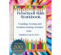 Preschool Math Workbook: Counting, Tracing and Problem-Solving Activities with Numbers up to 100 (Early Learning Activity)