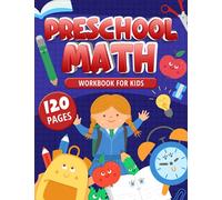 Preschool MATH workbook for kids: Learn to count, trace, and write numbers with fun arithmetic activities for ages 2-5 years (Basic MATH skills practice book)