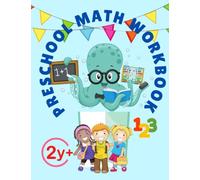 Preschool Math Workbook for Toddlers Ages 2-4: For Preschool Kids Learning The Numbers And Basic Math. Tracing Practice Book
