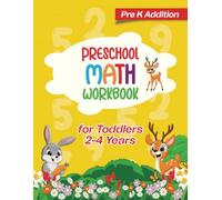 Preschool Math Workbook for Toddlers Ages 2-4: Fun Pre-K Addition Practice with Numbers, Tracing & Counting Activities: Build Early Math Skills with ... Worksheets for Preschool and Kindergarten