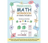Preschool Math Workbook for Toddlers, Kids Ages 3-5: Beginner Math Practice Workbook: Number Tracing Counting Matching Coloring Numbers Shapes ... Kids (Perfect Math Workbooks for Kids)