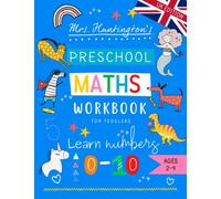 Preschool Maths Workbook for Toddlers Learn Numbers 0-10: British Edition: Counting, Number Tracing, Math Puzzles & Activities, Addition & Subtraction ... (Fun Educational Workbooks for Preschoolers)
