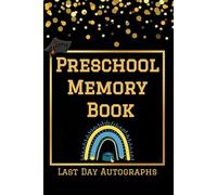 Preschool Memory Book Last Day Autographs: Cute Keepsake For Students - Last Day Memory Album For Preschoolers - Personalized Graduation Gifts for ... - Unique Signatures Blank Scrapbook To Sign.