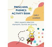 PRESCHOOL PHONICS ACTIVITY BOOK: FIRST PHONICS PRACTICE: Alphabets, Sounds and Tracing