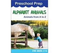 Preschool Prep: Alphabet Animals - Animals from A to Z