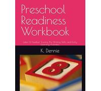 Preschool Readiness Workbook: Letter & Number Tracing, Pre-Writing Skills, and Early Learning Activities