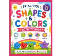 Preschool Shapes & Colors Activity Book: Trace .Color .Match .Count .Learn Shapes & Colors | Fun Preschool Workbook for Kids Ages 3-5