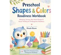Preschool Shapes & Colors Readiness Workbook: Matching, Sorting, Real-World Shapes & Visual Thinking for Kindergarten Readiness