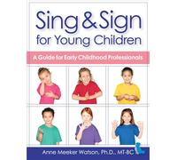 Preschool Sing & Sign: A Guide for Early Childhood Professionals