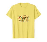Preschool Teacher Life: Nurturing Young Minds with Joy T-Shirt, Men, Lemon, XL