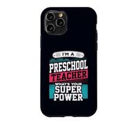 Preschool Teacher Whats Your Super Power Funny Educator Case for iPhone 11 Pro