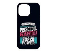 Preschool Teacher Whats Your Super Power Funny Educator Case for iPhone 14 Pro Max