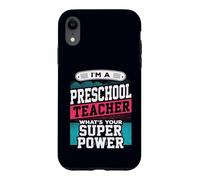 Preschool Teacher Whats Your Super Power Funny Educator Case for iPhone XR