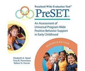 Preschool-Wide Evaluation ToolTM (PreSETTM), Research Edition: An Assessment of Universal Program-Wide Postitive Behavior Support in Early Childhood by Elizabeth A. Steed Ph.D. (2012-02-28)