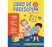 Preschool Workbook for Kids, Ages 3-6 (Spanish Edition): Libro de preescolar para niños de 3 a 6 años: letras, números, colores, formas, animales y más de 100 actividades