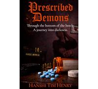 Prescribed Demons: Through the bottom of a bottle a journey into darkness