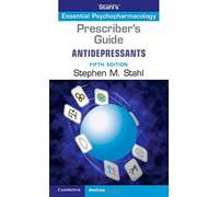 Prescriber's Guide: Antidepressants: Stahl's Essential Psychopharmacology