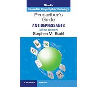 Prescriber's Guide: Antidepressants: Stahl's Essential Psychopharmacology