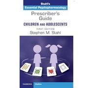 Prescriber's Guide - Children and Adolescents: Stahl's Essential Psychopharmacology