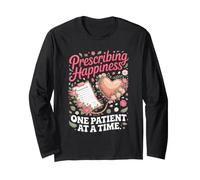 Prescribing Happiness One Patient at a Time Nurse NP Nursing Long Sleeve T-Shirt