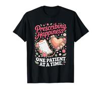 Prescribing Happiness One Patient at a Time Nurse NP Nursing T-Shirt