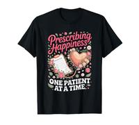Prescribing Happiness One Patient at a Time Nurse NP Nursing Value Graphic T-Shirt