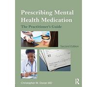 Prescribing Mental Health Medication: The Practitioner's Guide