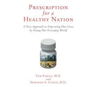 Prescription for a Healthy Nation: A New Approach to Improving Our Lives by Fixing Our Everyday World