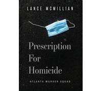 Prescription for Homicide